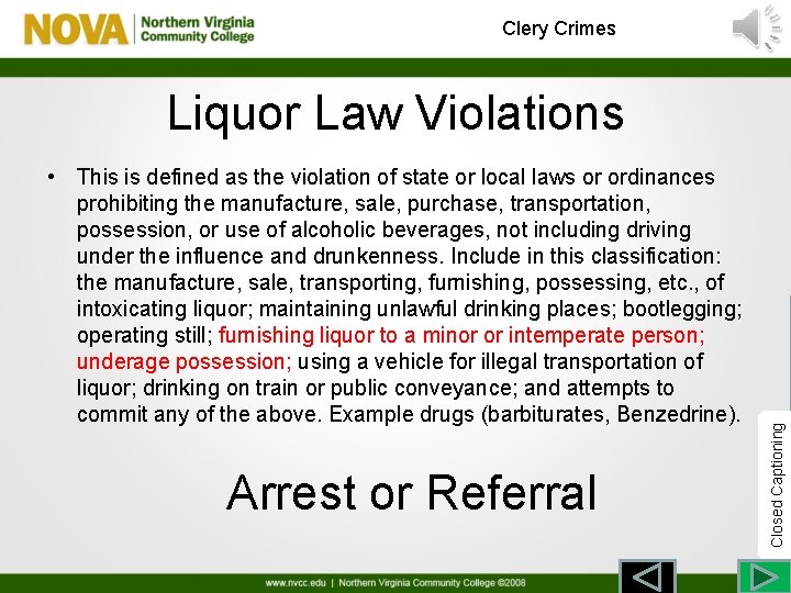 Clery Crimes • This is defined as the violation of state or local laws