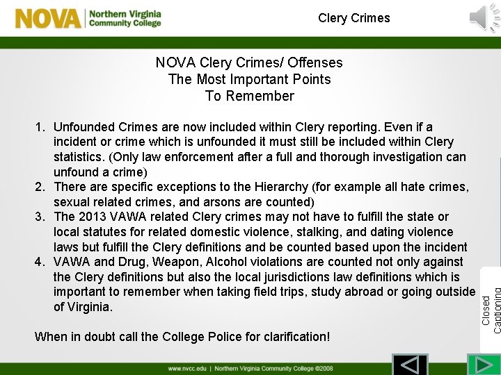 Clery Crimes 1. Unfounded Crimes are now included within Clery reporting. Even if a