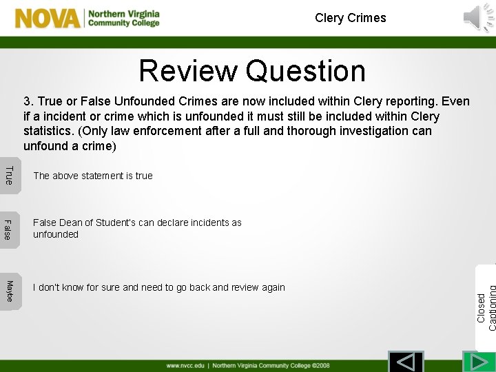 Clery Crimes Review Question 3. True or False Unfounded Crimes are now included within