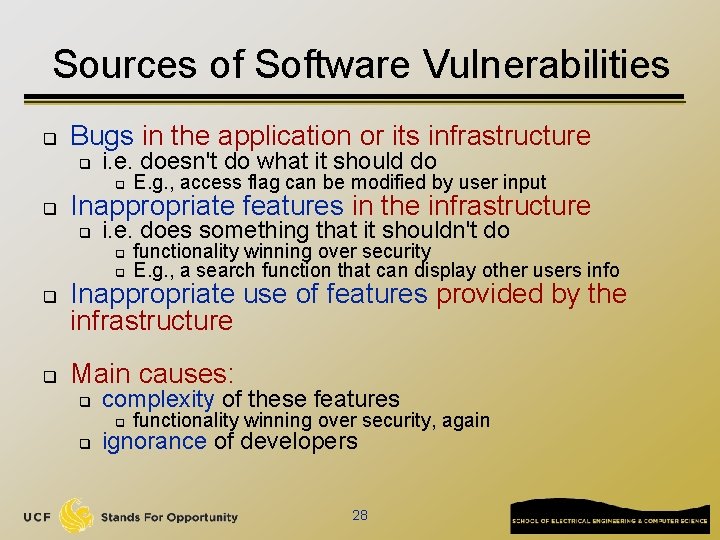 Sources of Software Vulnerabilities q Bugs in the application or its infrastructure q i.