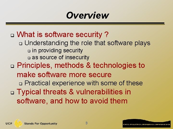 Overview q What is software security ? q Understanding the role that software plays