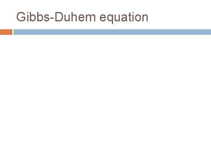 Gibbs-Duhem equation 