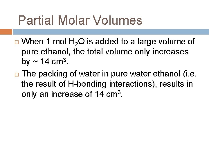 Partial Molar Volumes When 1 mol H 2 O is added to a large