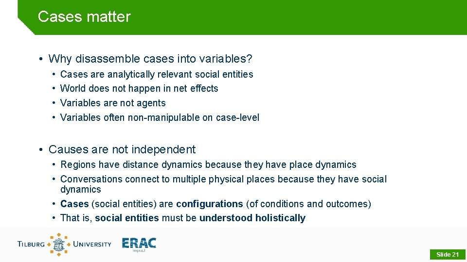 Cases matter • Why disassemble cases into variables? • • Cases are analytically relevant