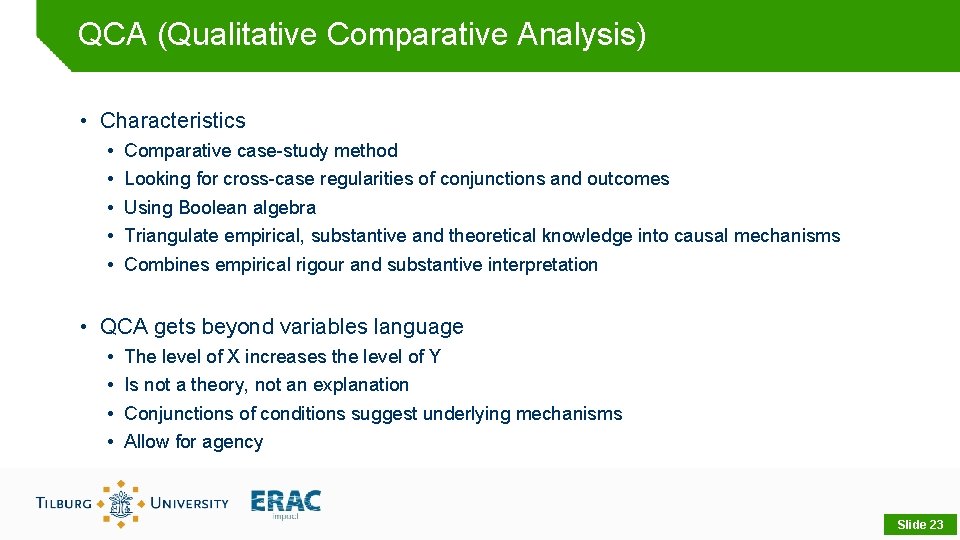 QCA (Qualitative Comparative Analysis) • Characteristics • • • Comparative case-study method Looking for