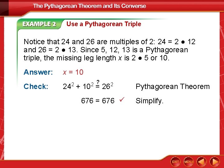 Use a Pythagorean Triple Notice that 24 and 26 are multiples of 2: 24