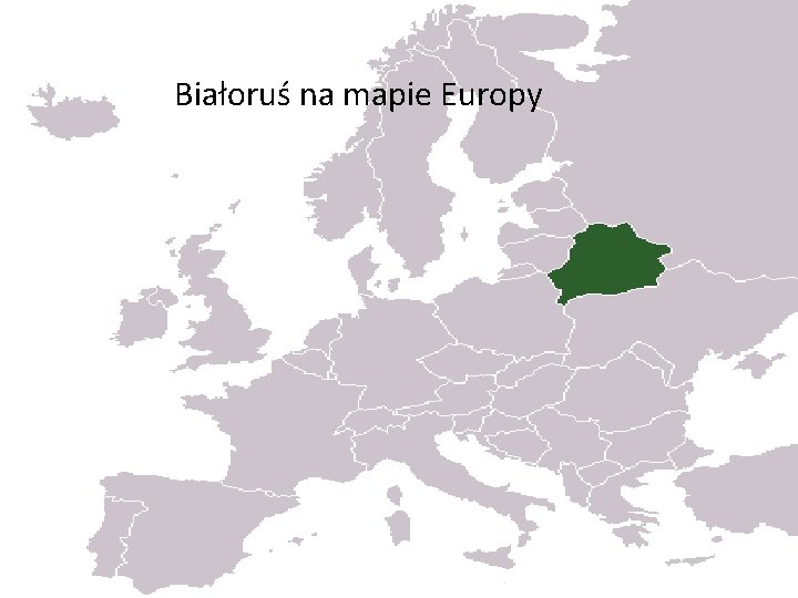 Białoruś na mapie Europy 