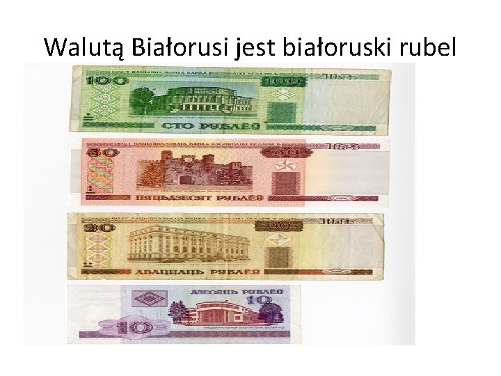 Walutą Białorusi jest białoruski rubel 