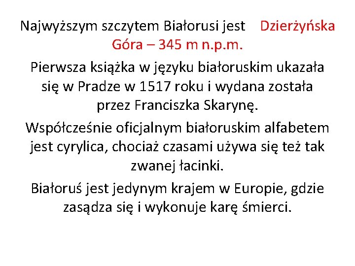 Najwyższym szczytem Białorusi jest Dzierżyńska Góra – 345 m n. p. m. Pierwsza książka