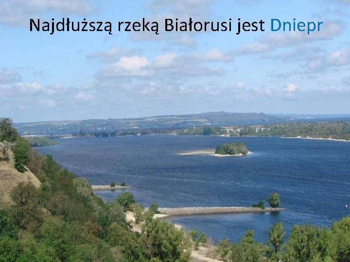 Najdłuższą rzeką Białorusi jest Dniepr 