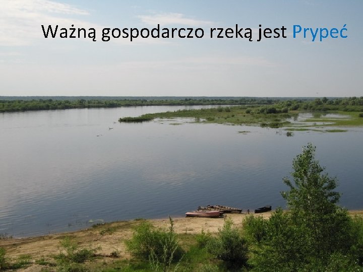 Ważnągospodarczorzekąjest. Prypeć Ważną 