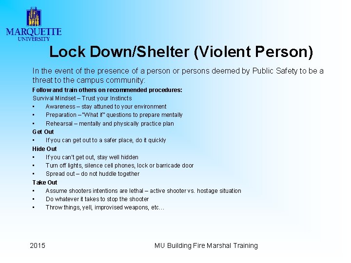 Lock Down/Shelter (Violent Person) In the event of the presence of a person or