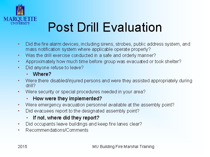 Post Drill Evaluation • • Did the fire alarm devices, including sirens, strobes, public