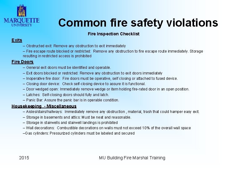 Common fire safety violations Fire Inspection Checklist Exits – Obstructed exit: Remove any obstruction