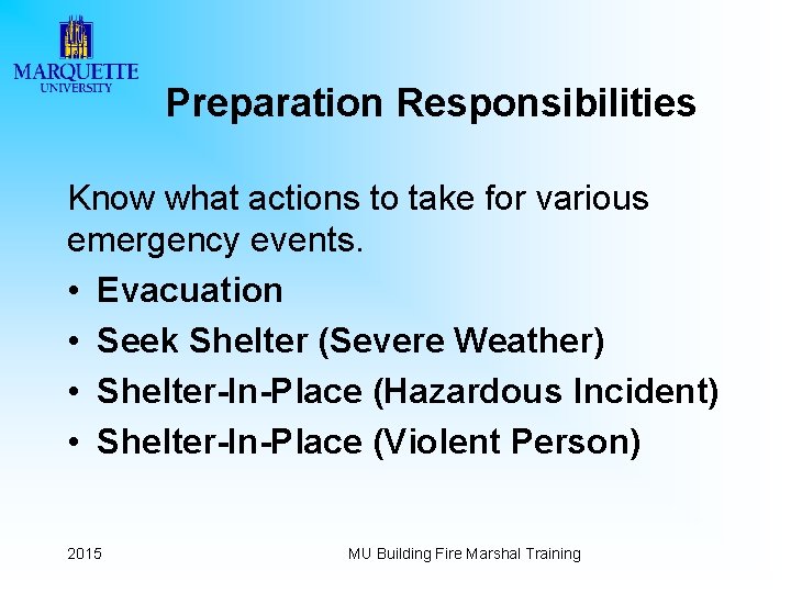 Preparation Responsibilities Know what actions to take for various emergency events. • Evacuation •