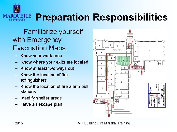 Preparation Responsibilities Familiarize yourself with Emergency Evacuation Maps: – – Know your work area