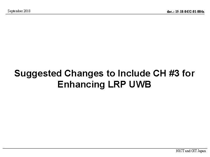 September 2018 doc. : 15 -18 -0432 -01 -004 z. Suggested Changes to Include