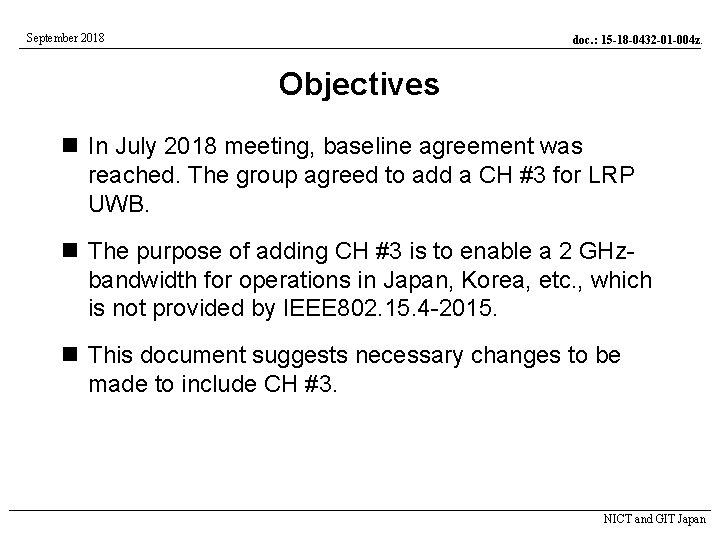 September 2018 doc. : 15 -18 -0432 -01 -004 z. Objectives n In July