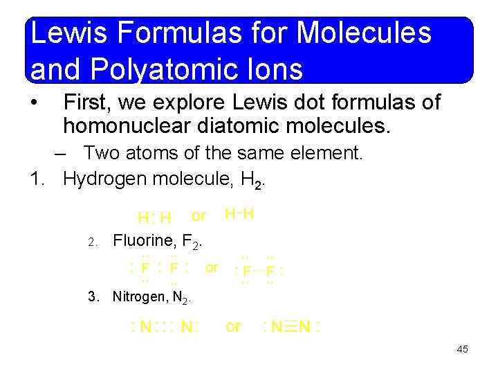 Lewis Formulas for Molecules and Polyatomic Ions • First, we explore Lewis dot formulas