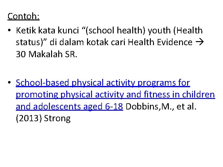 Contoh: • Ketik kata kunci “(school health) youth (Health status)” di dalam kotak cari