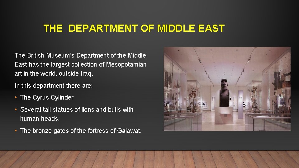 THE DEPARTMENT OF MIDDLE EAST The British Museum’s Department of the Middle East has