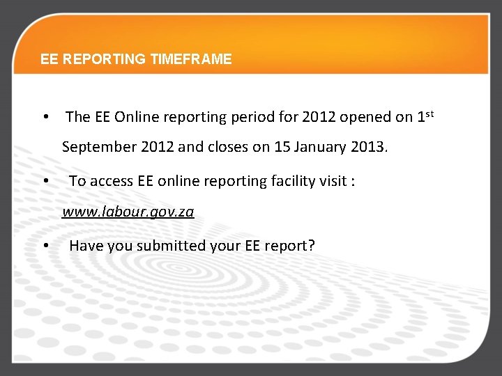 EE REPORTING TIMEFRAME • The EE Online reporting period for 2012 opened on 1