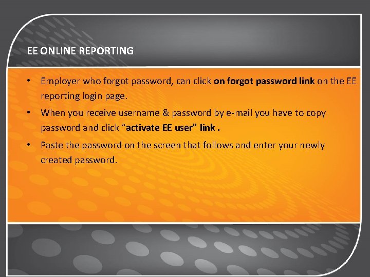 EE ONLINE REPORTING • Employer who forgot password, can click on forgot password link