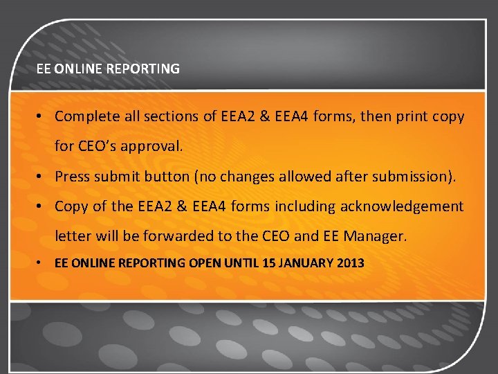 EE ONLINE REPORTING • Complete all sections of EEA 2 & EEA 4 forms,