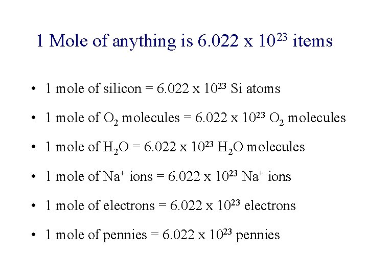 1 Mole of anything is 6. 022 x 1023 items • 1 mole of