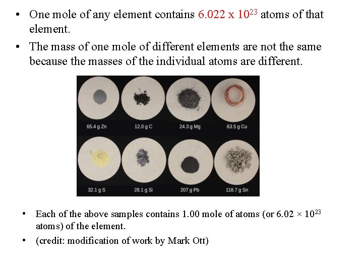  • One mole of any element contains 6. 022 x 1023 atoms of