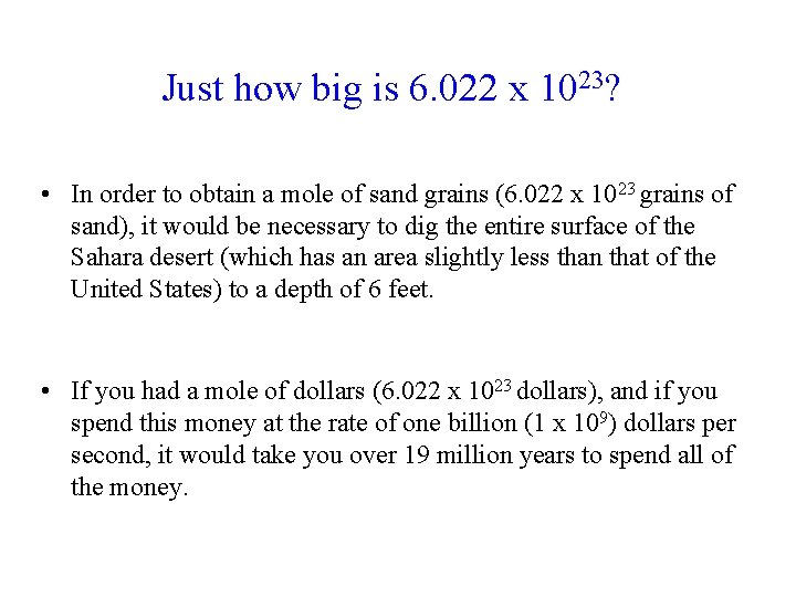 Just how big is 6. 022 x 1023? • In order to obtain a