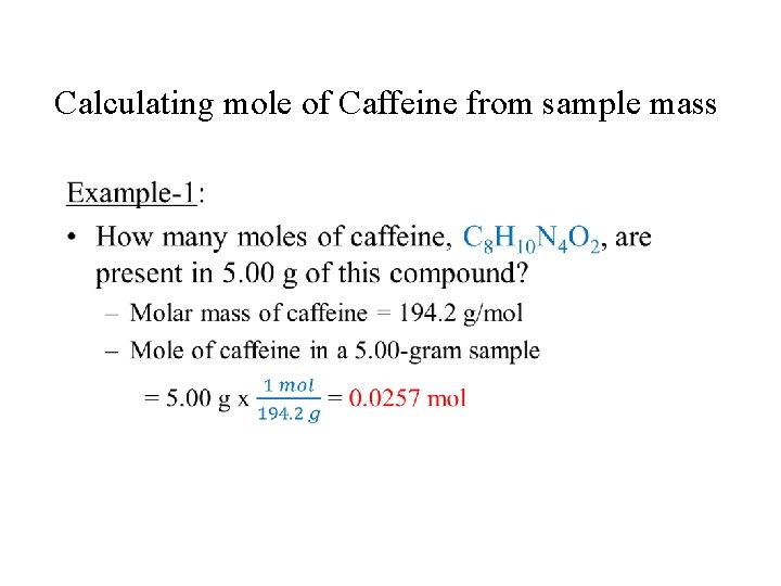 Calculating mole of Caffeine from sample mass • 