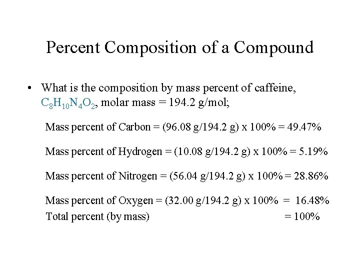 Percent Composition of a Compound • What is the composition by mass percent of