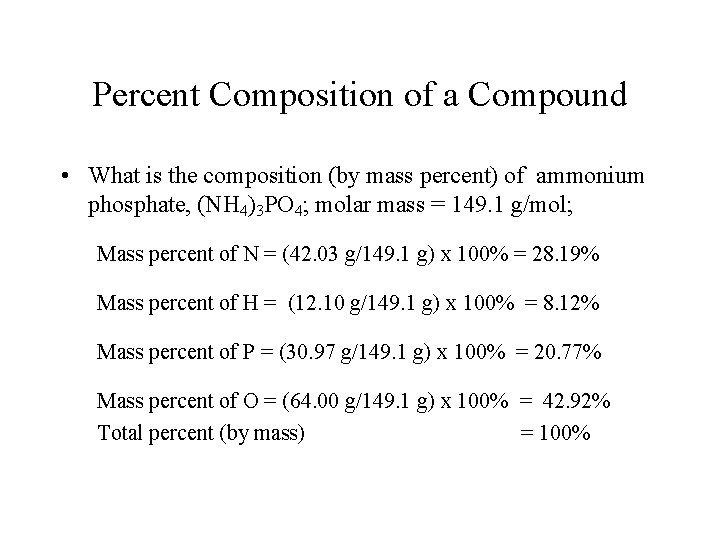 Percent Composition of a Compound • What is the composition (by mass percent) of