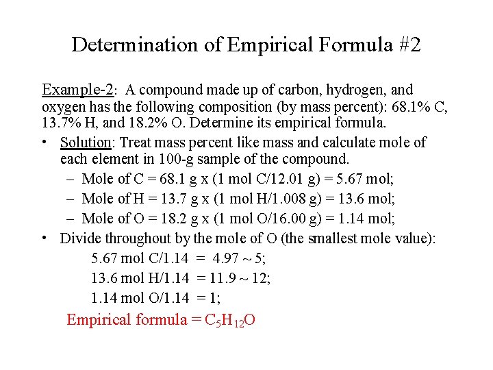 Determination of Empirical Formula #2 Example-2: A compound made up of carbon, hydrogen, and