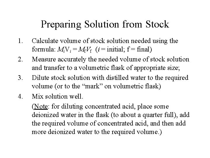 Preparing Solution from Stock 1. 2. 3. 4. Calculate volume of stock solution needed