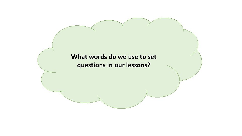 What words do we use to set questions in our lessons? 