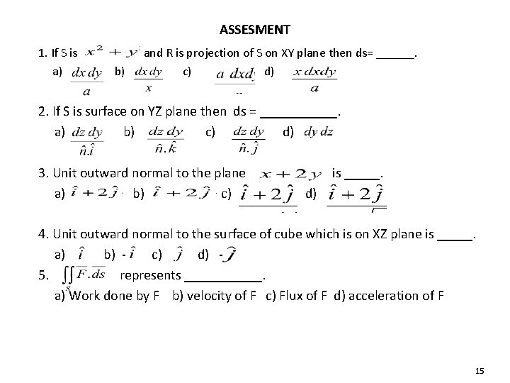 ASSESMENT 1. If S is a) b) and R is projection of S on