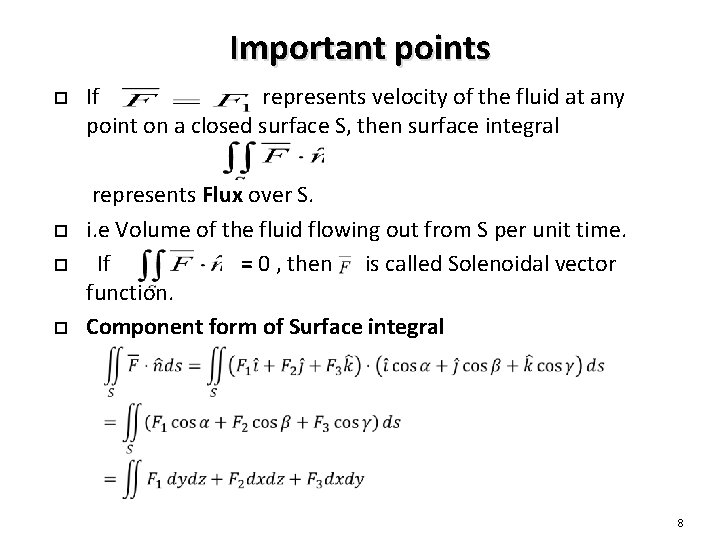 Important points If represents velocity of the fluid at any point on a closed