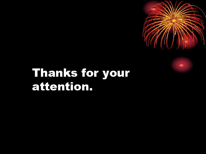 Thanks for your attention. 