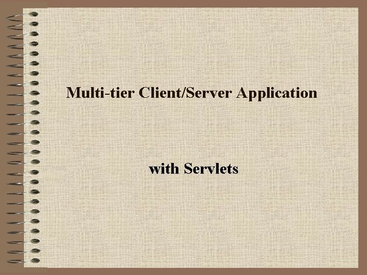 Multi-tier Client/Server Application with Servlets 