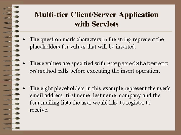 Multi-tier Client/Server Application with Servlets • The question mark characters in the string represent