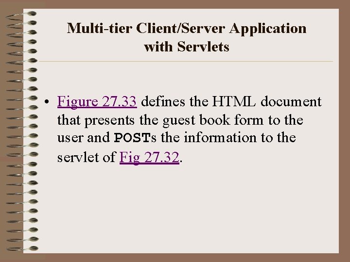 Multi-tier Client/Server Application with Servlets • Figure 27. 33 defines the HTML document that