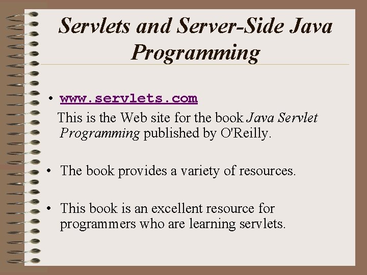 Servlets and Server-Side Java Programming • www. servlets. com This is the Web site