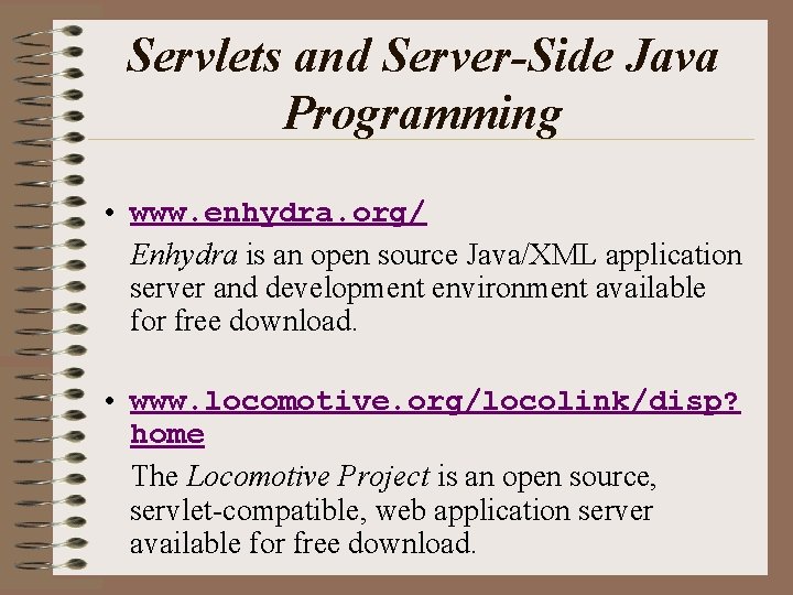 Servlets and Server-Side Java Programming • www. enhydra. org/ Enhydra is an open source