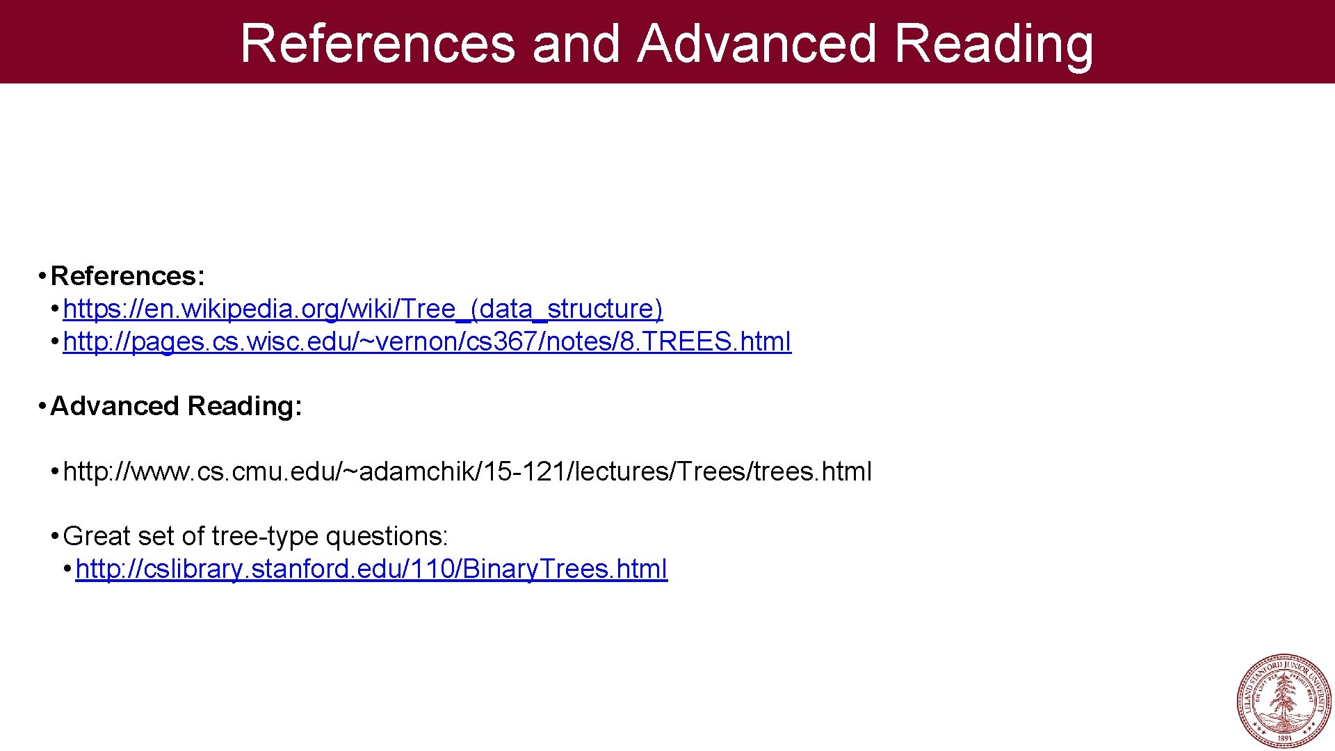 References and Advanced Reading • References: • https: //en. wikipedia. org/wiki/Tree_(data_structure) • http: //pages. References and Advanced Reading • References: • https: //en. wikipedia. org/wiki/Tree_(data_structure) • http: //pages.