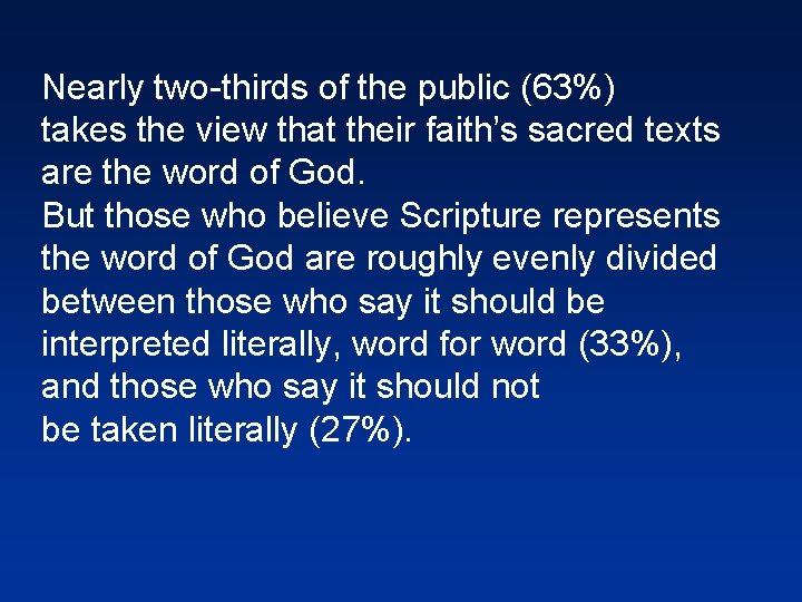 Nearly two-thirds of the public (63%) takes the view that their faith’s sacred texts