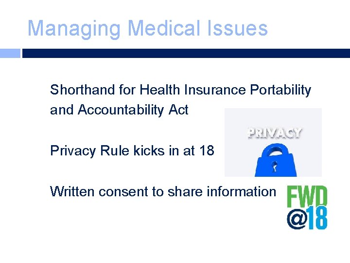 Managing Medical Issues Shorthand for Health Insurance Portability and Accountability Act Privacy Rule kicks