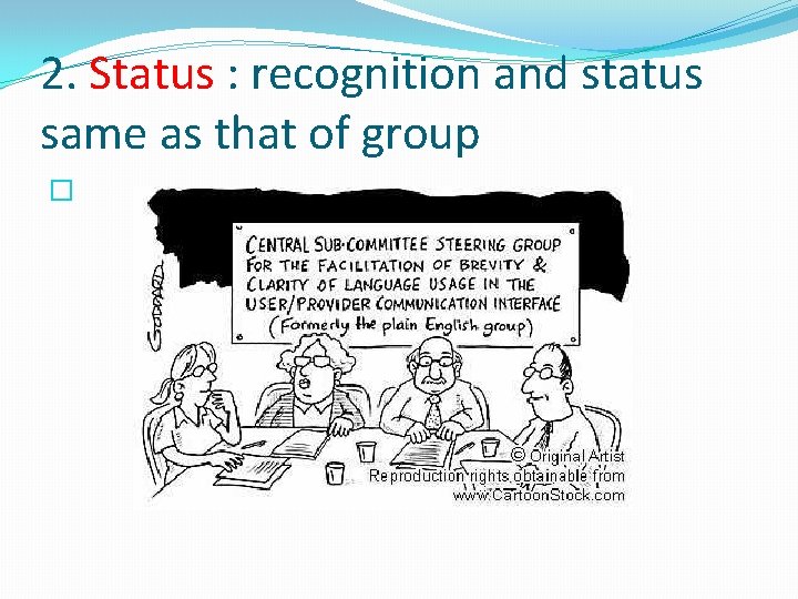 2. Status : recognition and status same as that of group � 