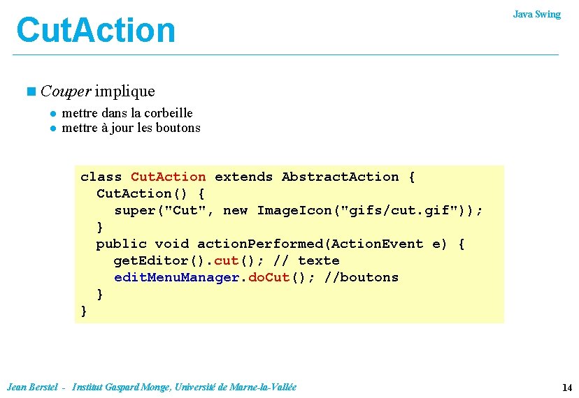 Cut. Action n Java Swing Couper implique l l mettre dans la corbeille mettre